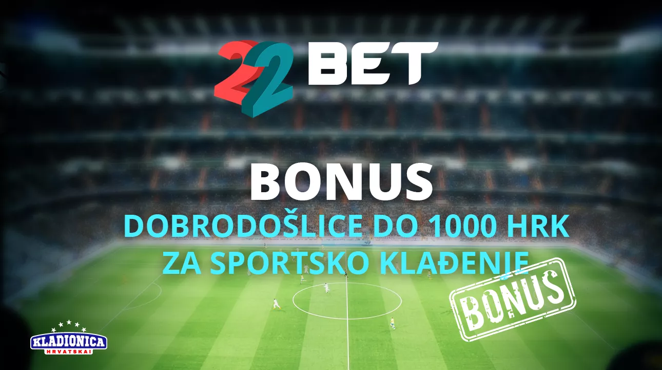 22bet bonus dobrodoslice